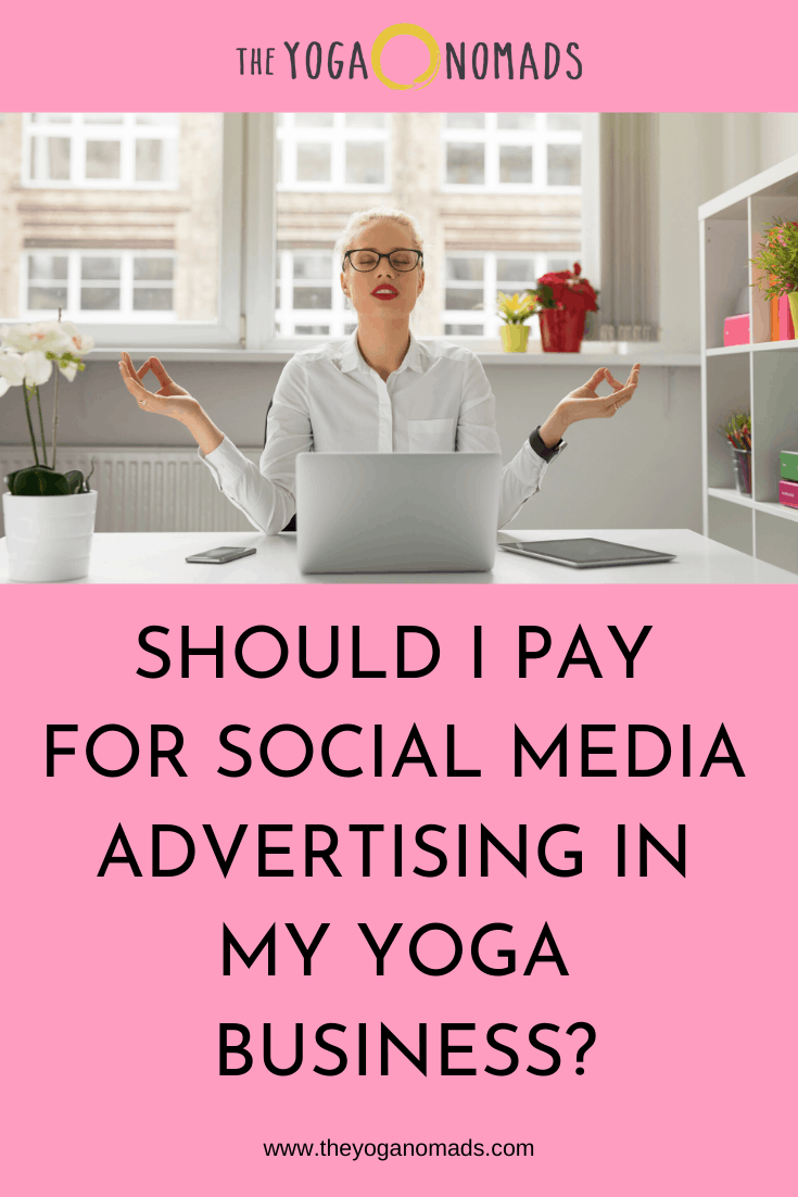 Should I Pay for Social Media Advertising in My Yoga Business?