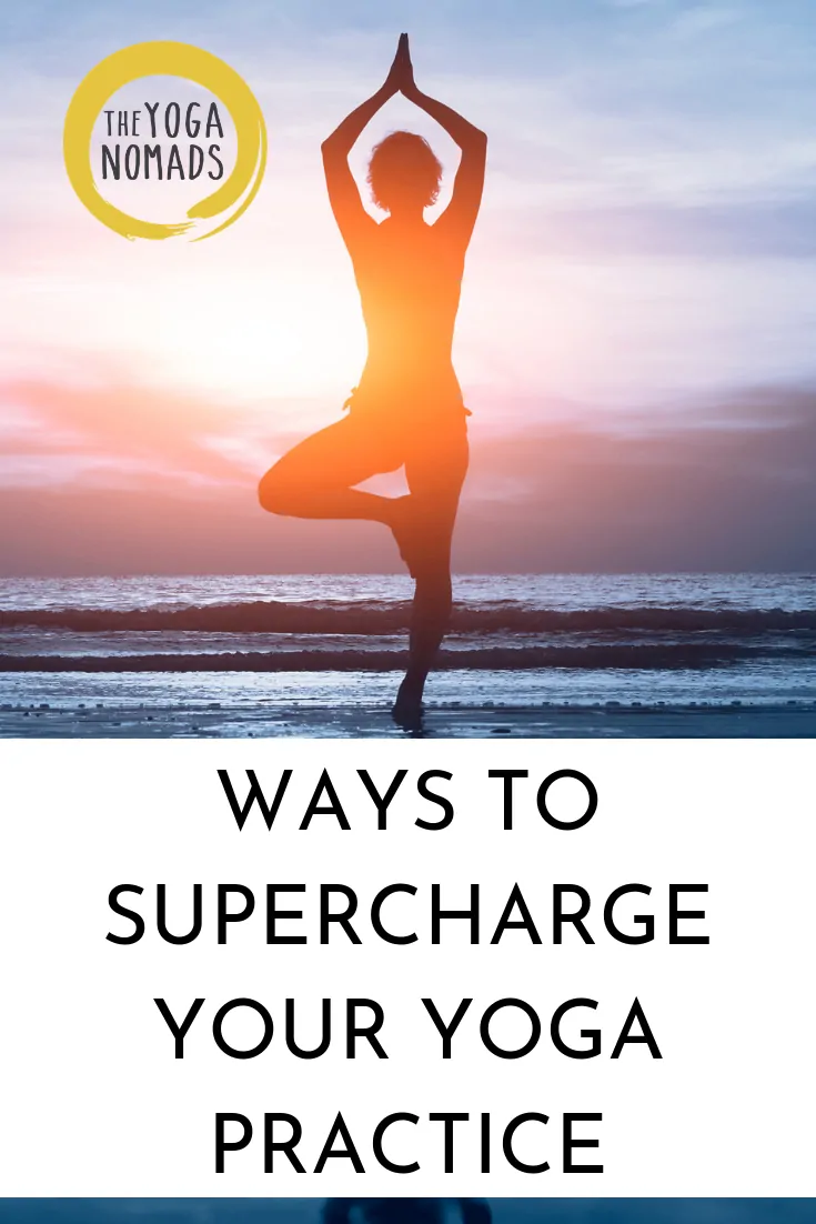Ways to Supercharge your Yoga Practice