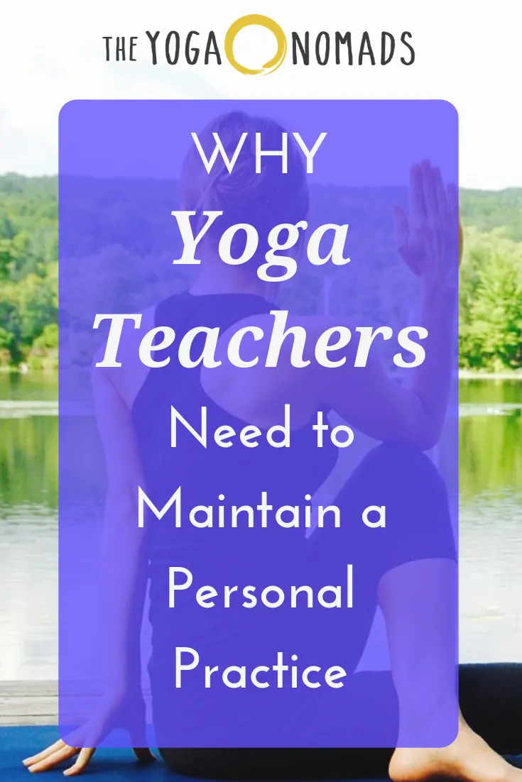 Why Yoga Teachers Need to Maintain a Personal Practice 2