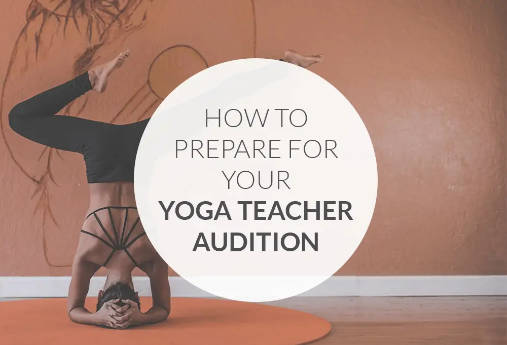 How to prepare for your yoga teacher audition