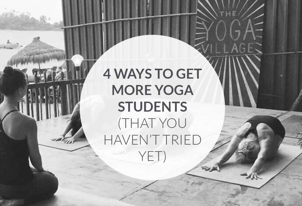 4 Ways to Get More Yoga Students