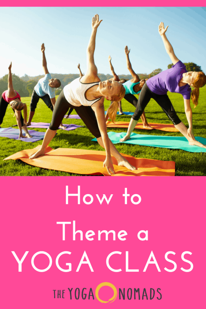 How To Theme A Yoga Class The Yoga Nomads