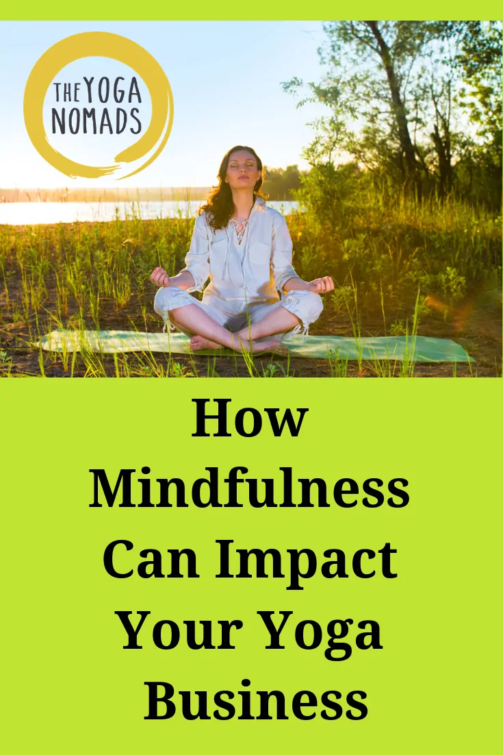 How Mindfulness Can Impact your Yoga Business