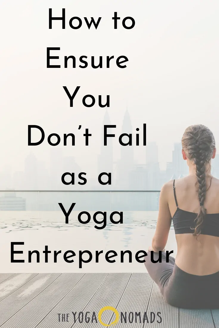 How to Ensure You Dont Fail as a Yoga Entrepreneur