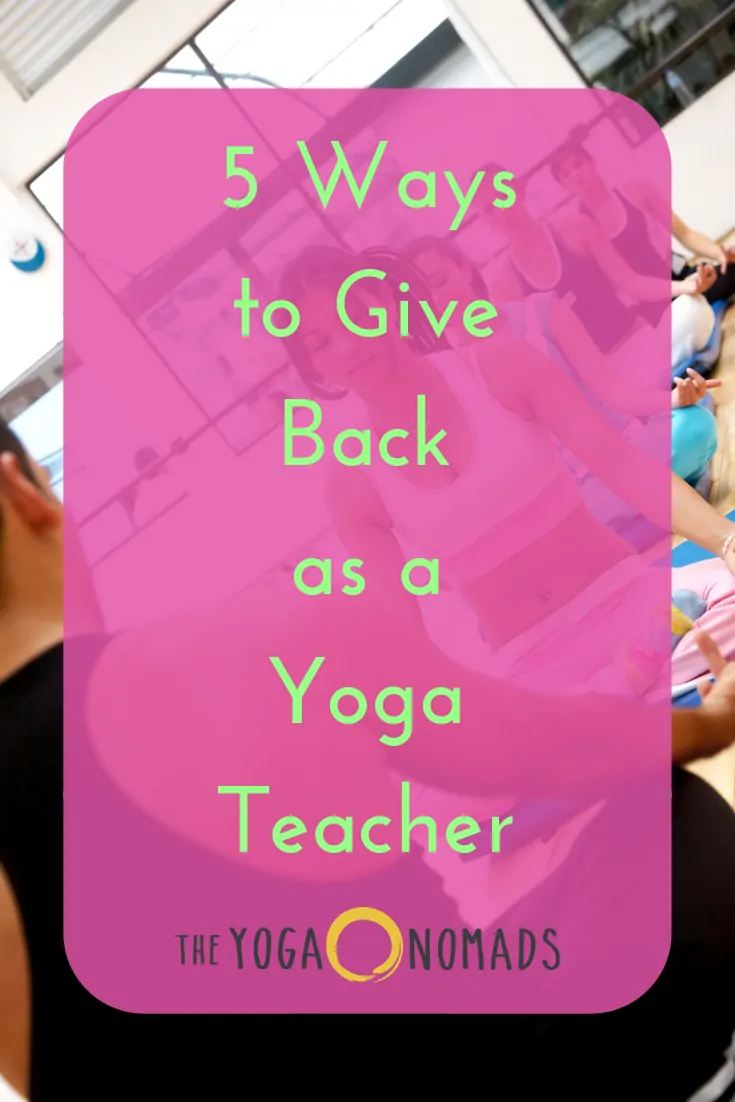 5 Ways to Give Back as a Yoga Teaher