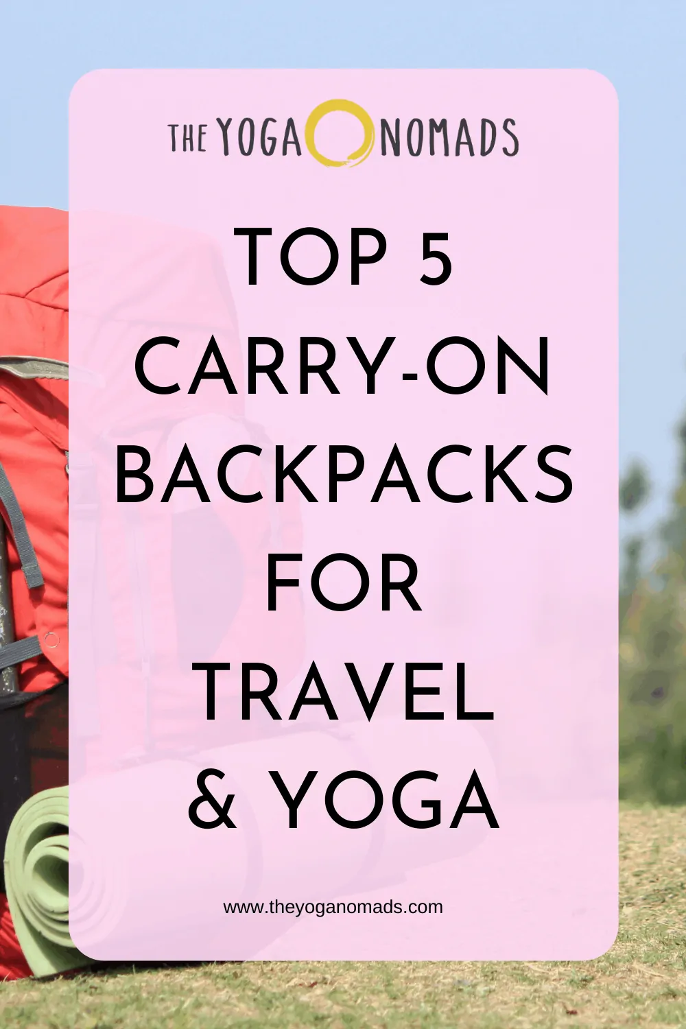 Top 5 Carry On Backpacks for Travel and Yoga 2