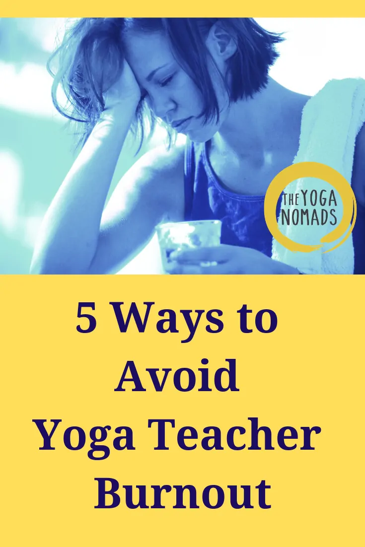 5 Ways to Avoid Yoga Teacher Burnout