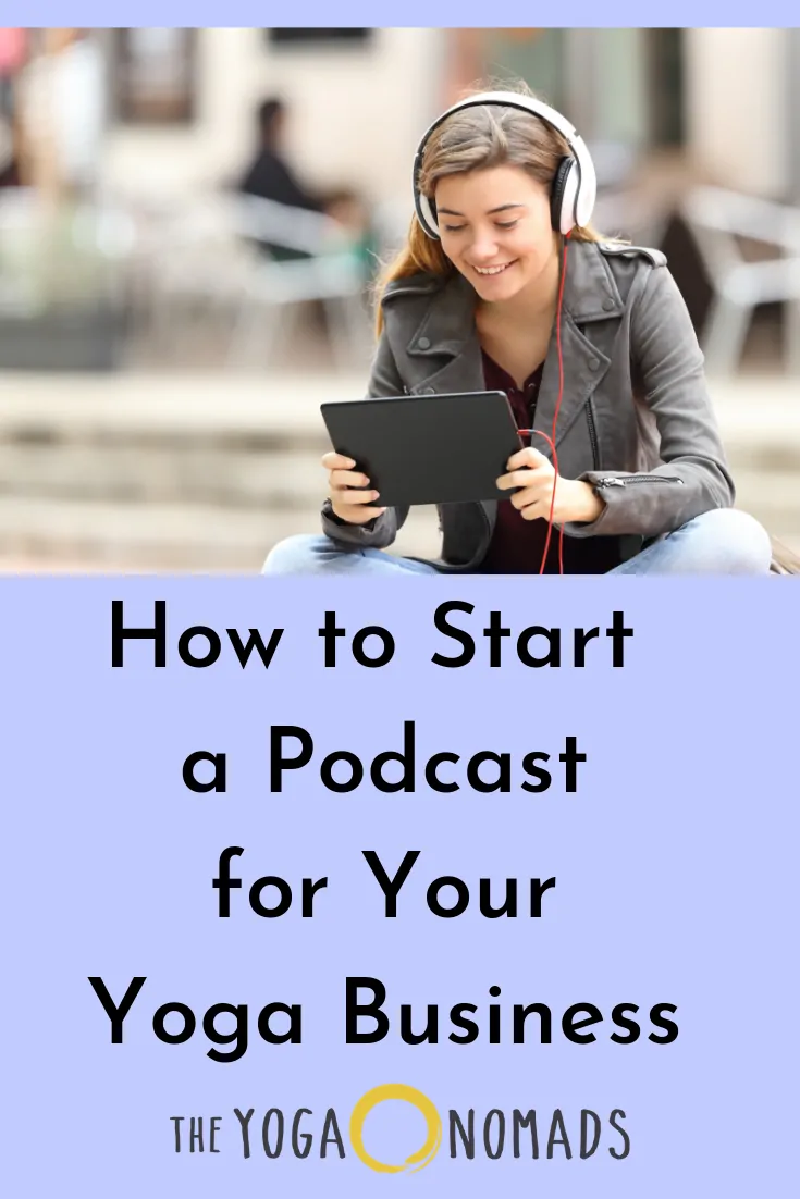 How to Start a Podcast for Your Yoga Business