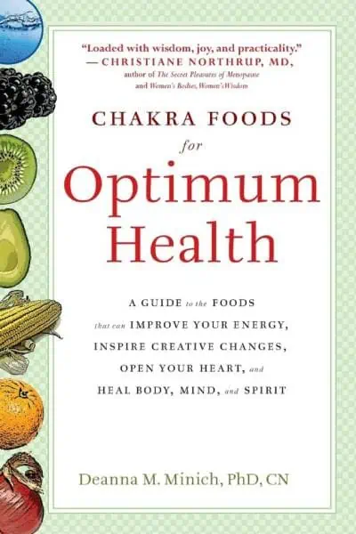 Chakra Foods for Optimum Health by Deanna Minic